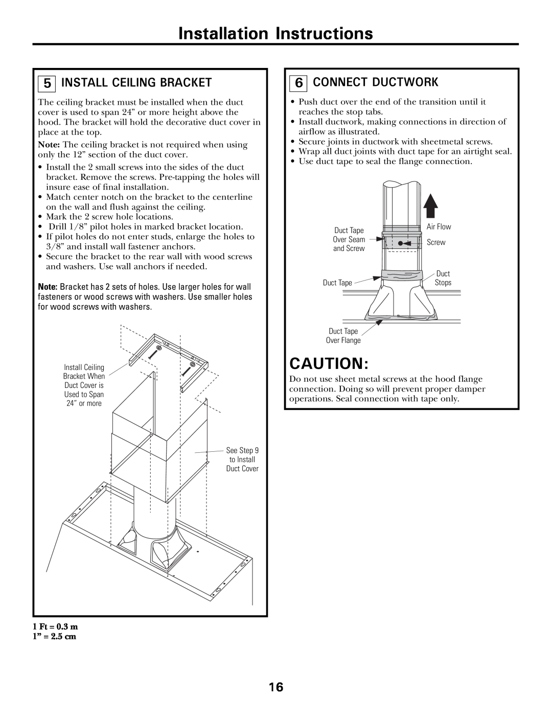 GE CV936 manual 5INSTALL CEILING BRACKET, 6CONNECT DUCTWORK, Installation Instructions, 1 Ft = 0.3 m 1” = 2.5 cm 