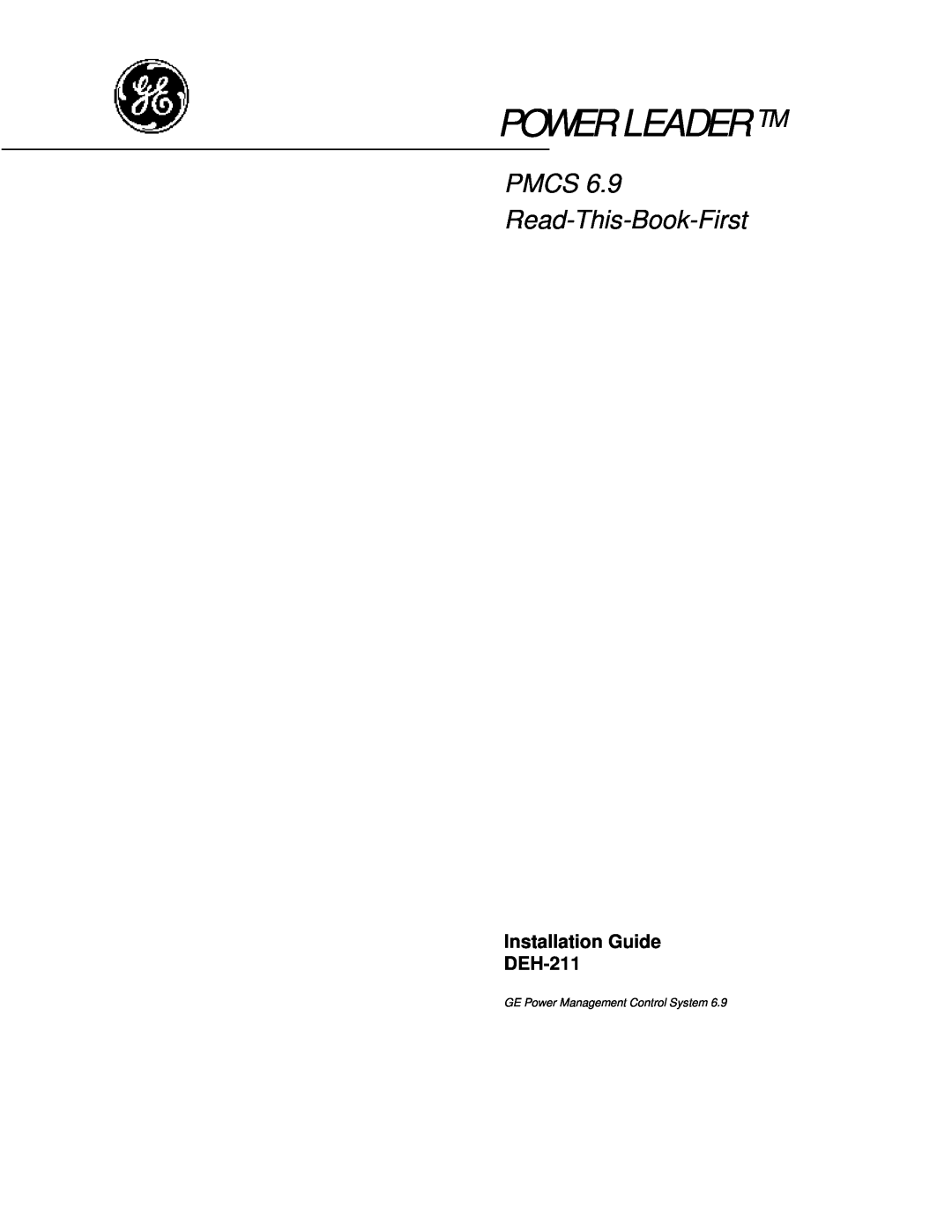 GE manual Installation Guide DEH-211, Power Leader Tm, PMCS 6.9 Read-This-Book-First 