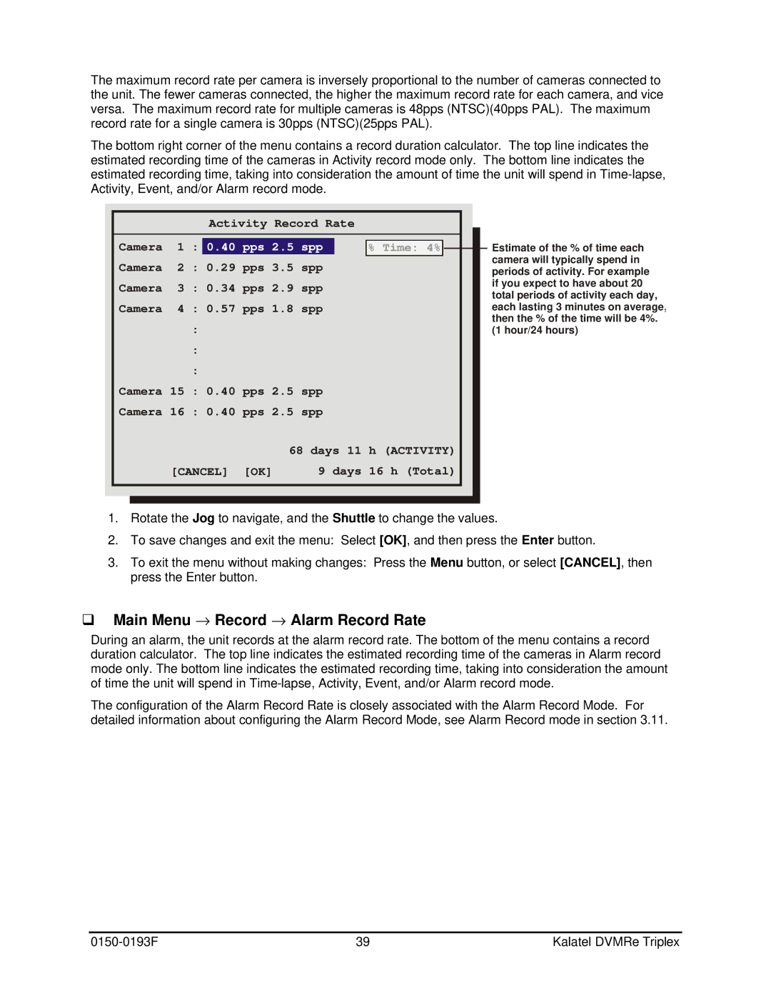 GE DVMRe user manual Main Menu → Record → Alarm Record Rate, Days 16 h Total 