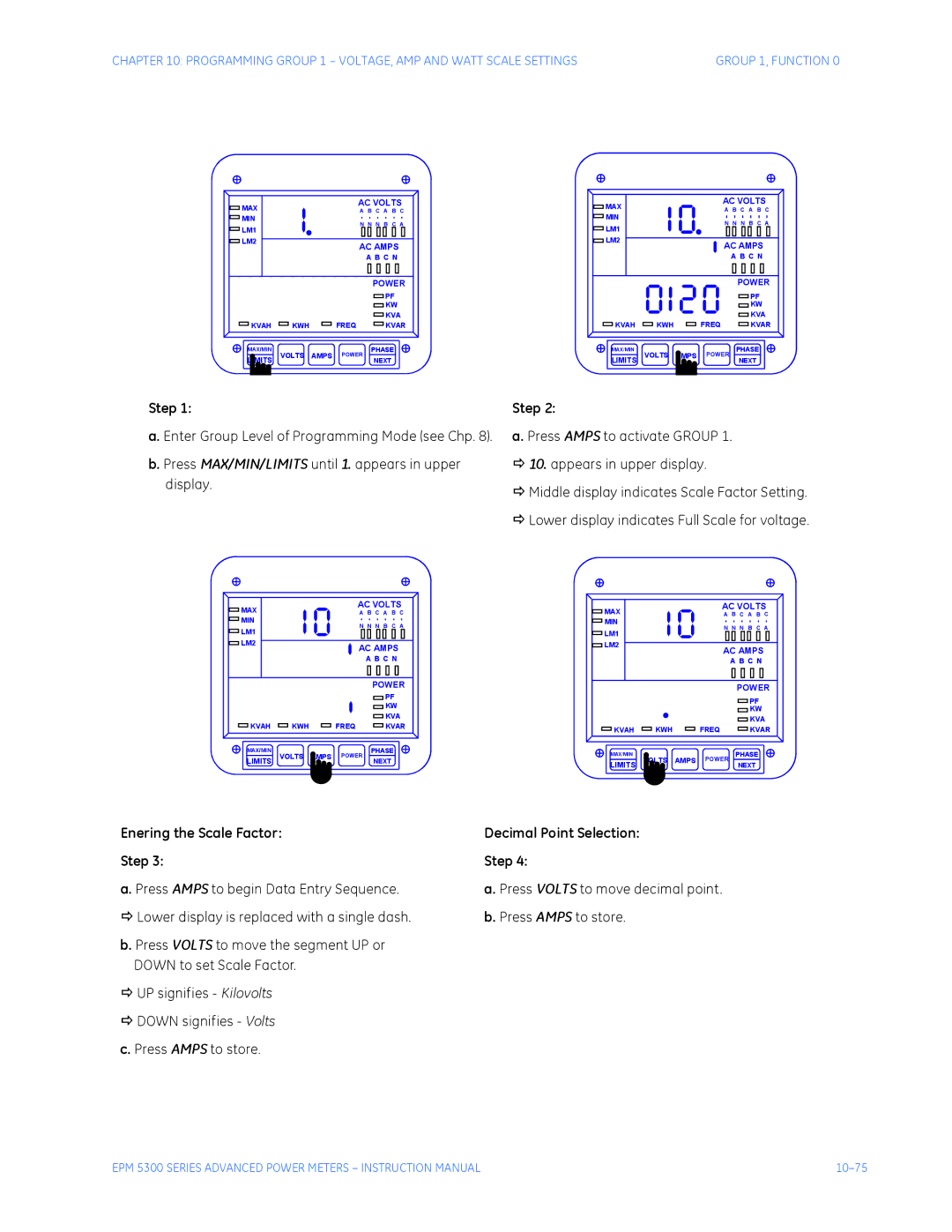 GE EPM 5200 Press MAX/MIN/LIMITS until 1. appears in upper display, Press Amps to activate Group Appears in upper display 