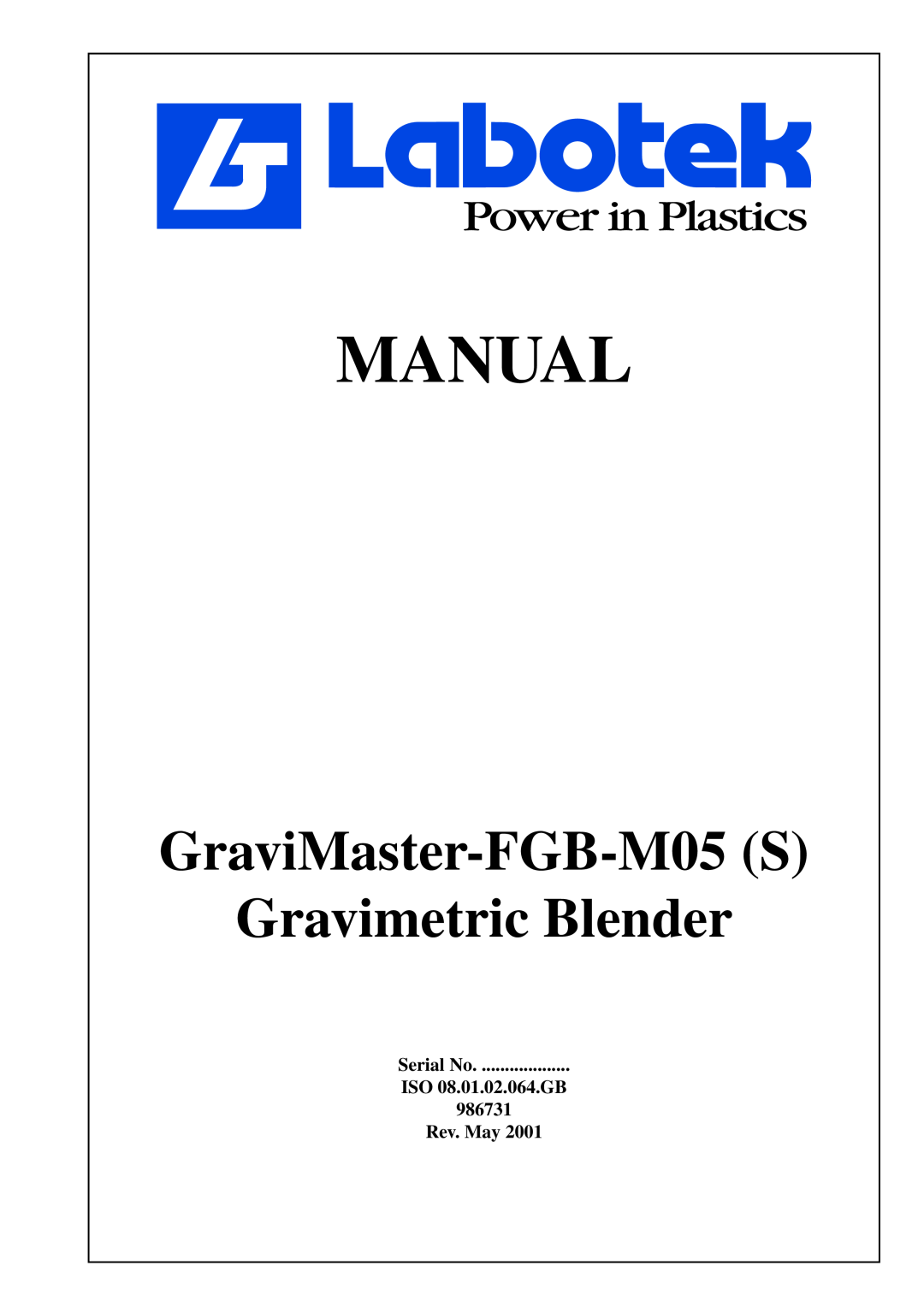 GE manual Serial No ISO 08.01.02.064.GB 986731 Rev. May, Manual, GraviMaster-FGB-M05S Gravimetric Blender 