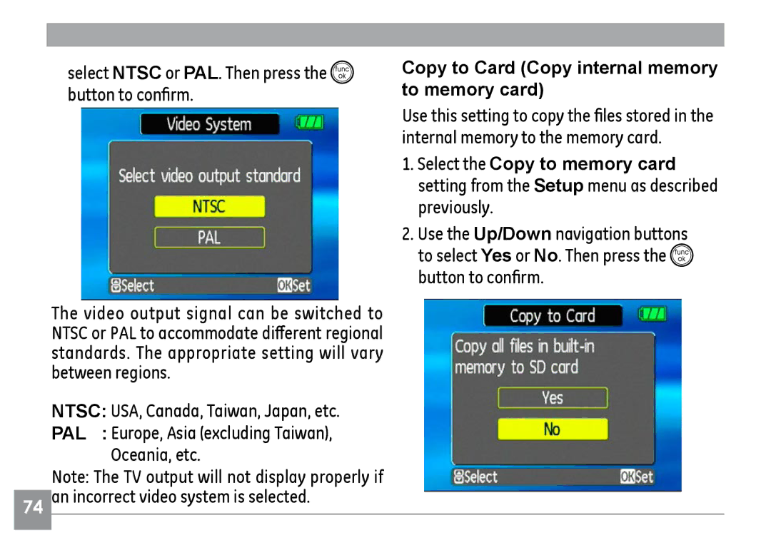 GE E1030, G1, E1240, A830 Select Ntsc or PAL. Then press Button to confirm, Copy to Card Copy internal memory to memory card 