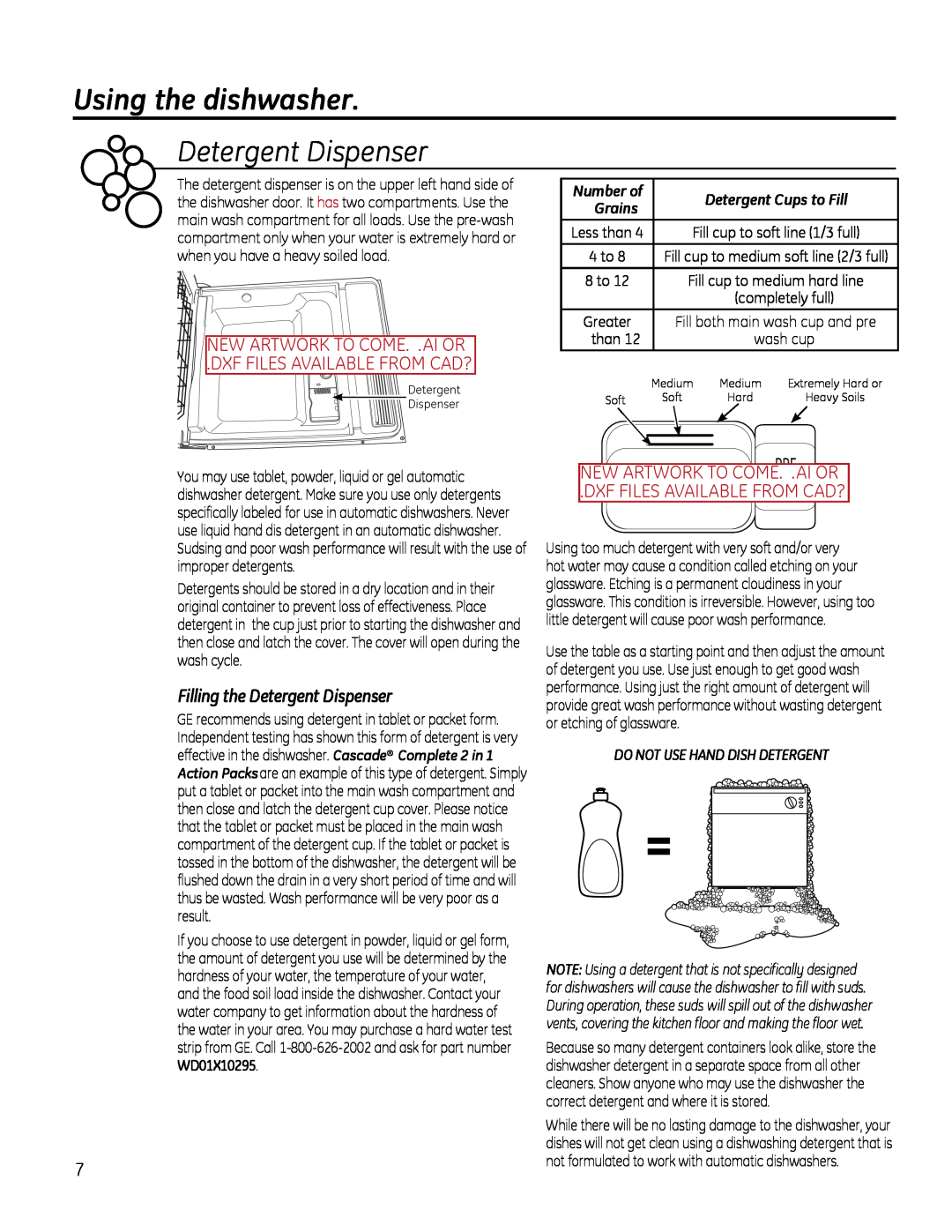 GE gdt510-540 owner manual Filling the Detergent Dispenser, Grains, Do Not Use Hand Dish Detergent, Extremely Hard or, Soft 