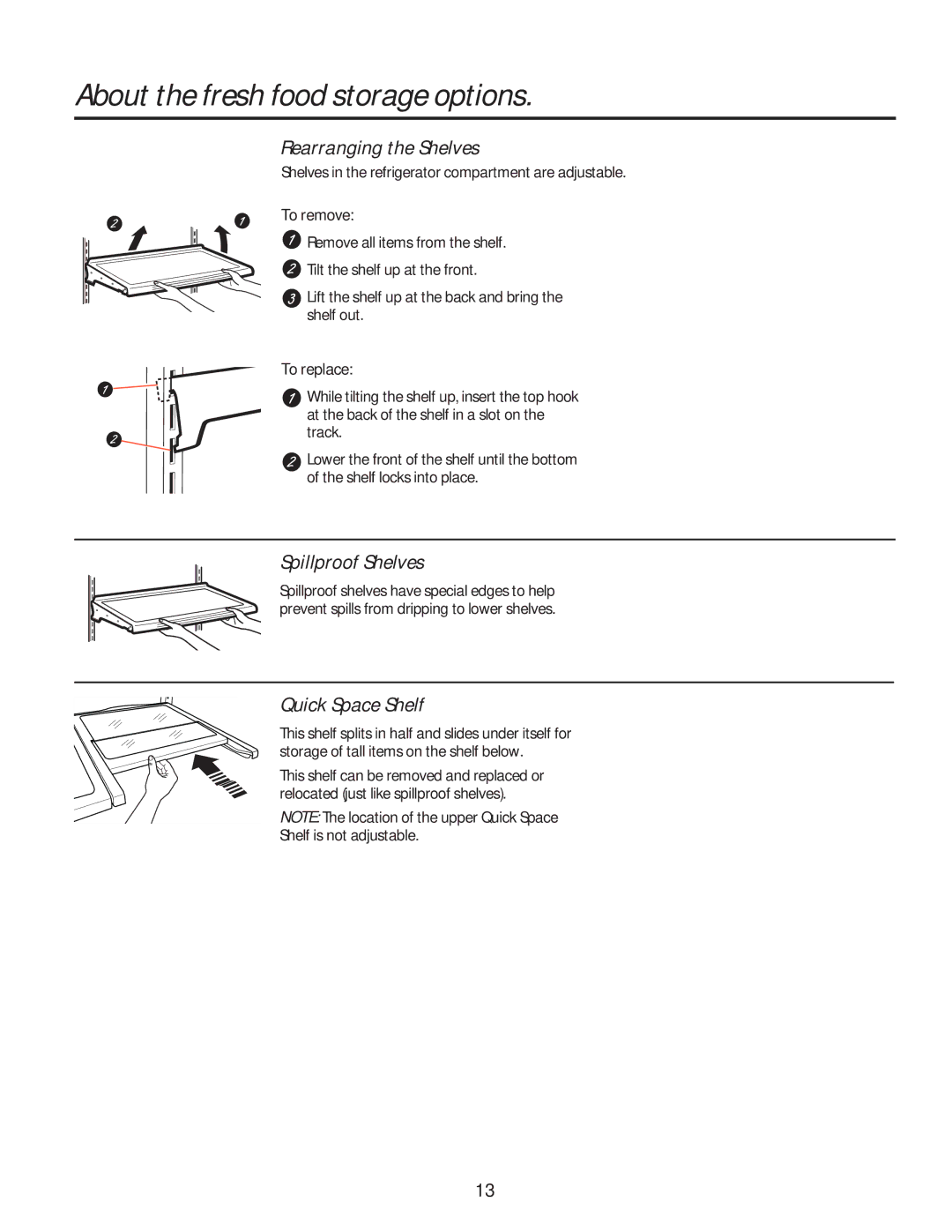 GE GE About the fresh food storage options, Rearranging the Shelves, Spillproof Shelves, Quick Space Shelf 