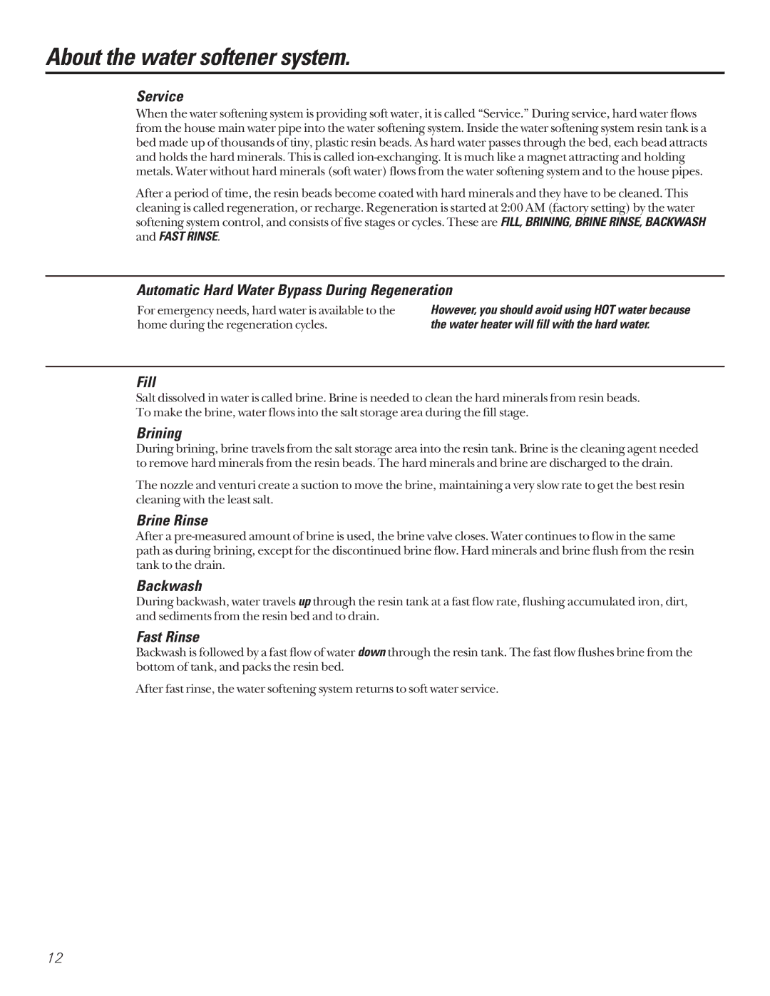 GE GNSF39A01, GNSF48A01 installation instructions About the water softener system 