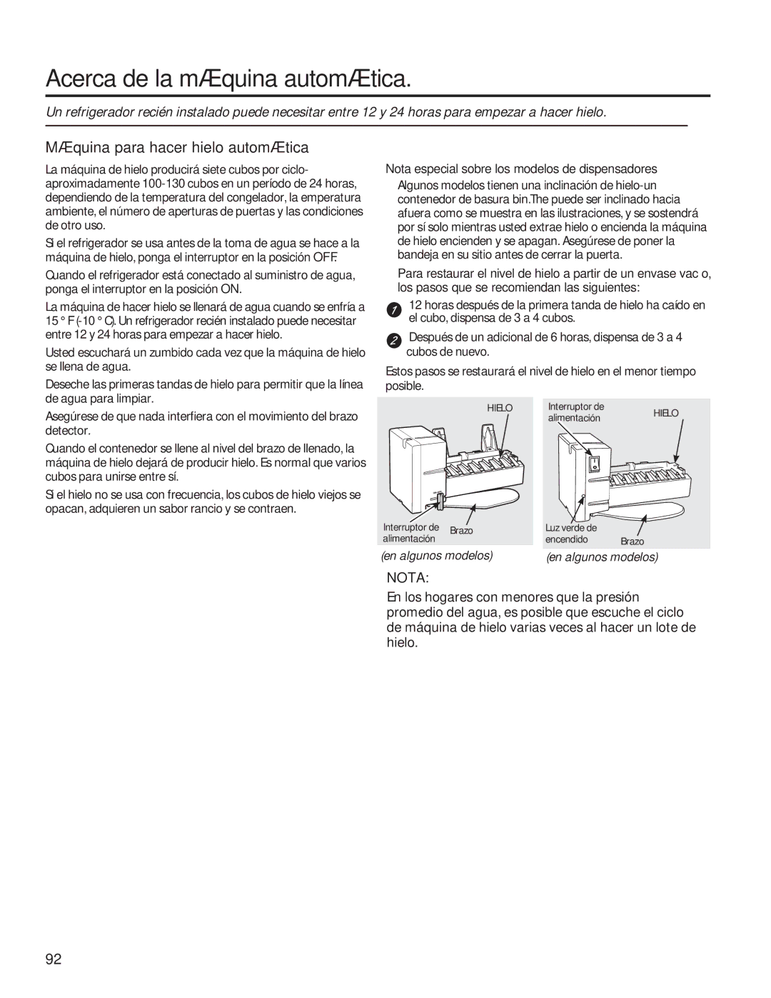 GE GSE25HSHSS Acerca de la máquina automática, Máquina para hacer hielo automática, Posible, En algunos modelos 