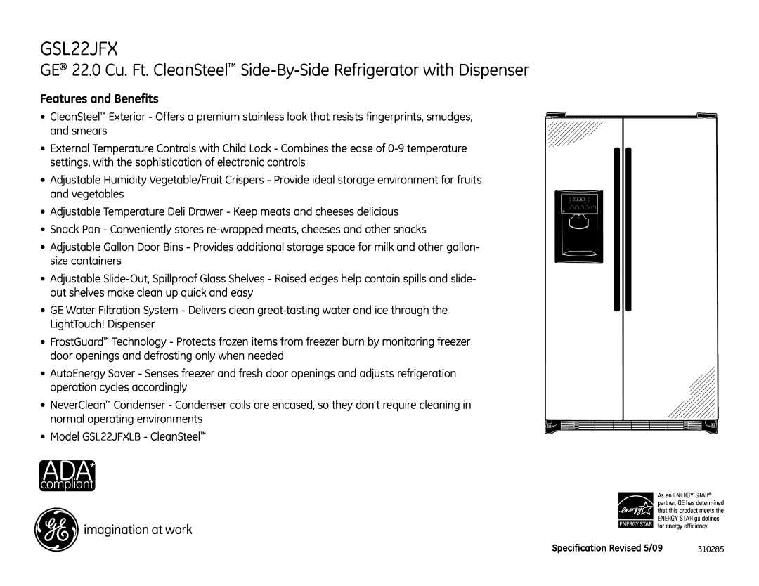 GE GSL22JFXLB dimensions Features and Benefits, GE 22.0 Cu. Ft. CleanSteel Side-By-Side Refrigerator with Dispenser 