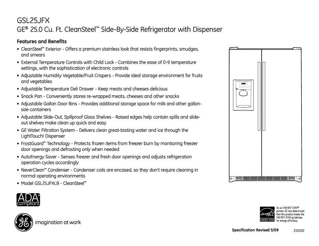 GE GSL25JFX dimensions Features and Benefits, GE 25.0 Cu. Ft. CleanSteel Side-By-Side Refrigerator with Dispenser 