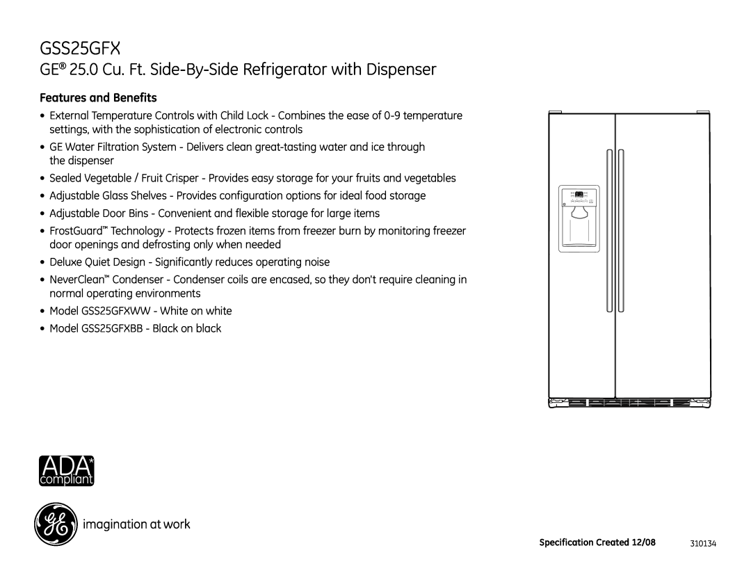 GE GSS25GFXBB, GSS25GFXWW dimensions Features and Benefits, GE 25.0 Cu. Ft. Side-By-Side Refrigerator with Dispenser 