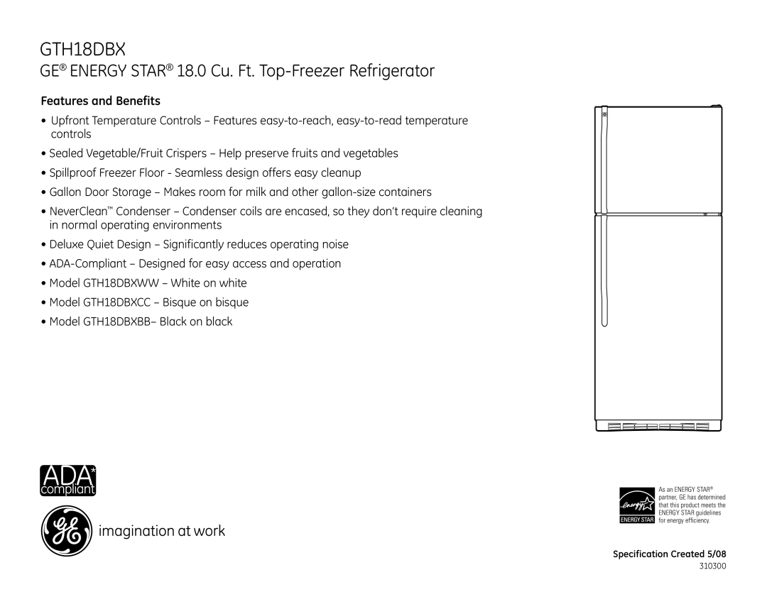 GE GTH18DBXBB, GTH18DBXCC, GTH18KB, GTH18DBXWW GE Energy Star 18.0 Cu. Ft. Top-Freezer Refrigerator, Features and Benefits 