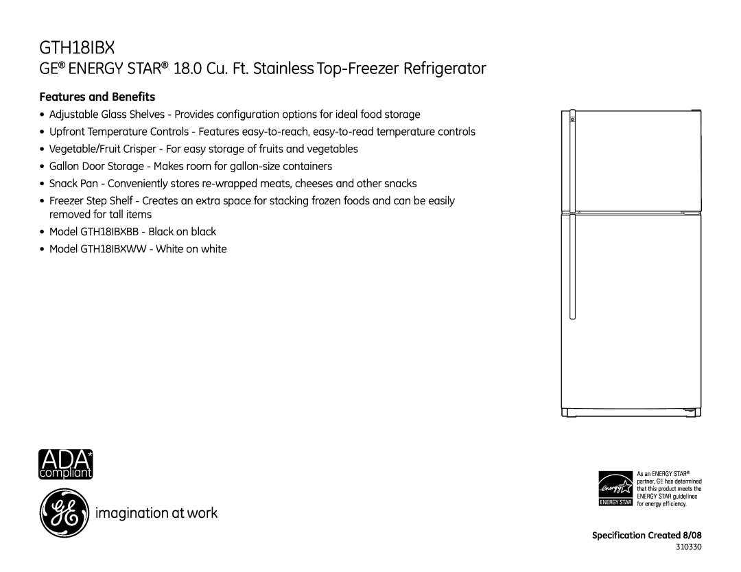GE GTH18JBX, GTH18IBR Features and Benefits, GTH18IBX, GE ENERGY STAR 18.0 Cu. Ft. Stainless Top-Freezer Refrigerator 
