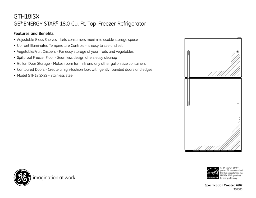 GE GTH18ISXSS dimensions Features and Benefits, Specification Created 6/07 