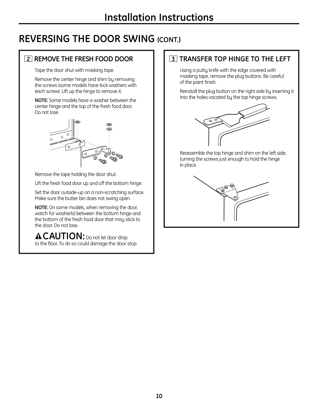 GE GTS12BBPLCC Remove the Fresh Food Door, Transfer TOP Hinge to the Left, Tape the door shut with masking tape 