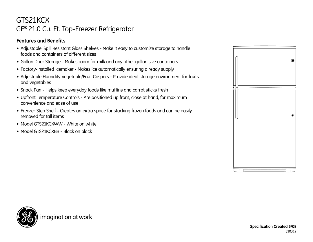 GE GTS21KCX dimensions Features and Benefits, GE 21.0 Cu. Ft. Top-FreezerRefrigerator 