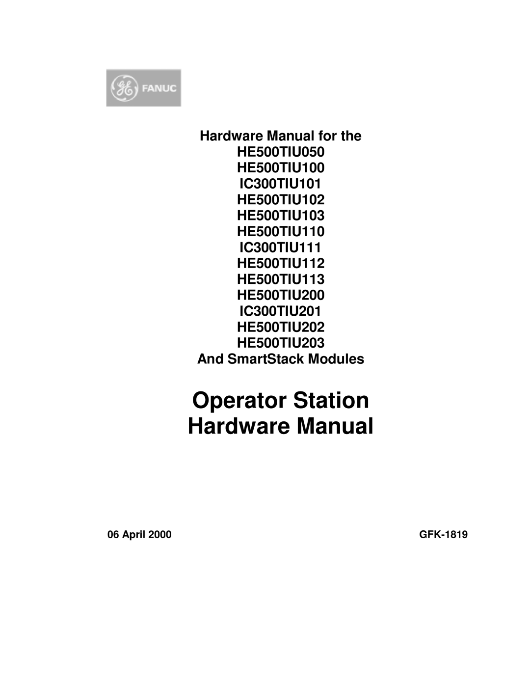 GE IC300TIU101, IC300TIU201, HE500TIU100, HE500TIU050, HE500TIU113, HE500TIU202 manual Operator Station Hardware Manual 