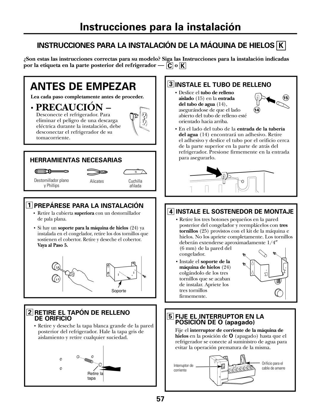 GE IM-5SS installation instructions Instrucciones Para LA Instalación DE LA Máquina DE Hielos K, Instale EL Tubo DE Relleno 