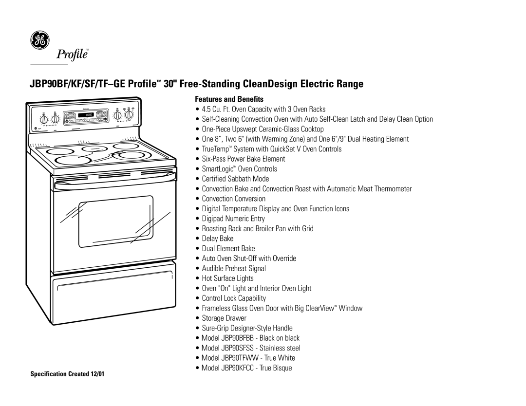 GE JBP90SFSS, JBP90TFWW, JBP90KFCC, JBP90BFBB dimensions Features and Benefits, Specification Created 12/01 