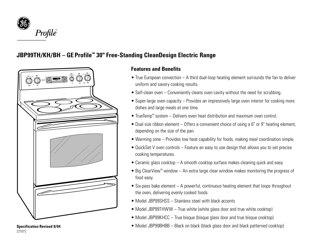 GE JBP99THWW, JBP99BHBB, JBP99KHCC, JBP99SHSS, 221072 dimensions Features and Benefits 