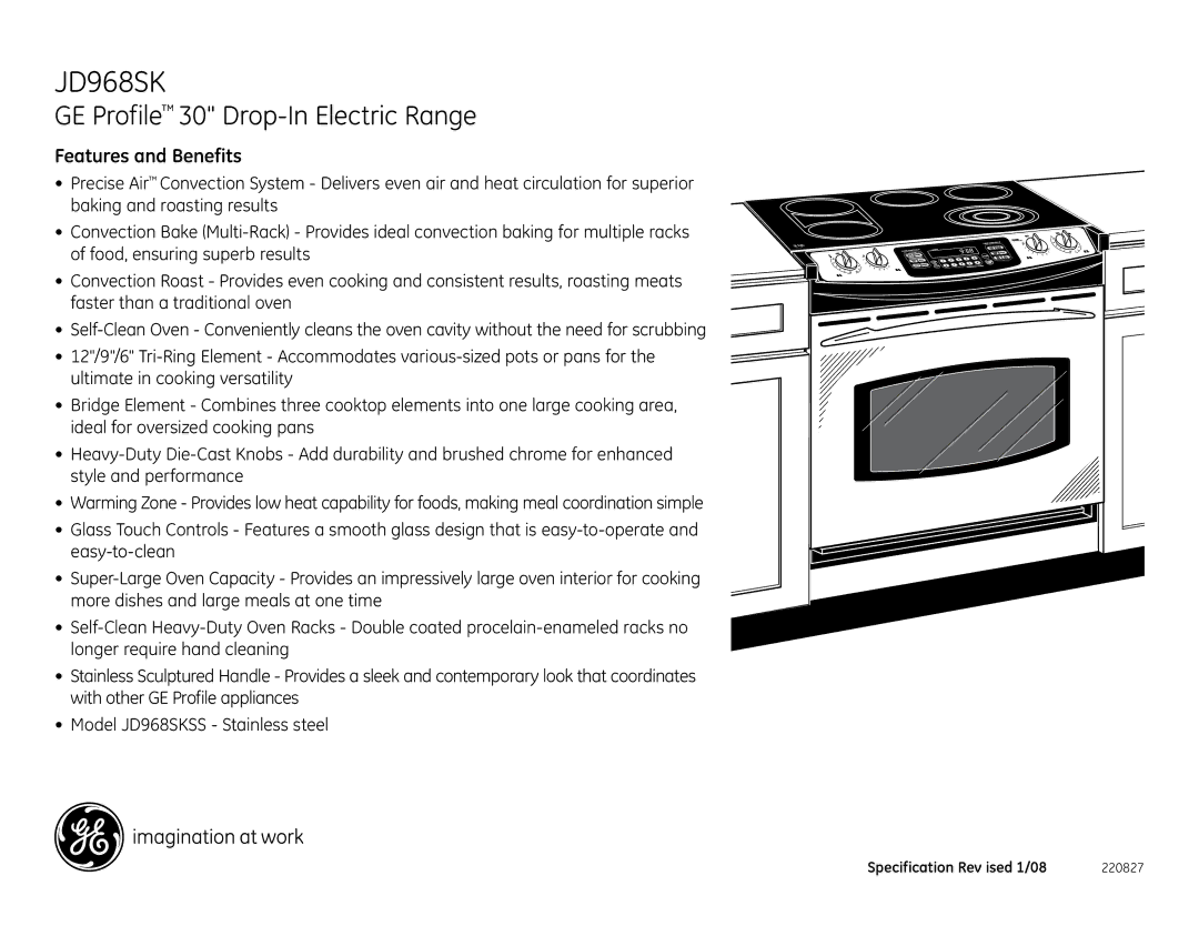 GE JD968SKSS installation instructions Features and Benefits, Specification Rev ised 1/08 