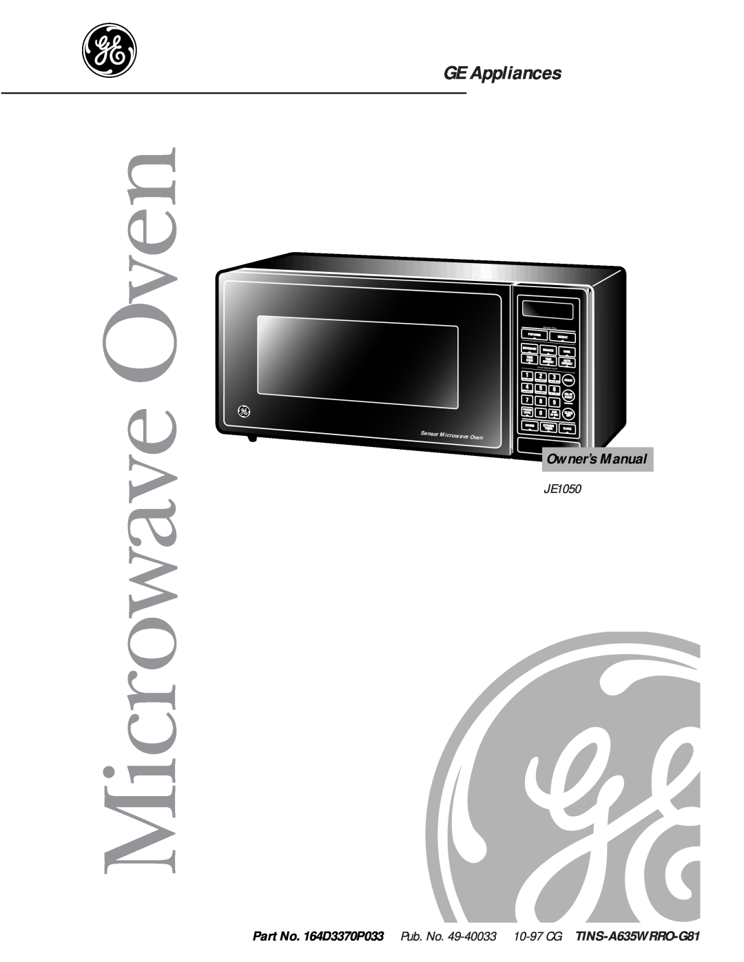 GE JE1050 owner manual Owner’s Manual, Microwave Oven, GE Appliances, Sensor Cook Guide Behind Door 