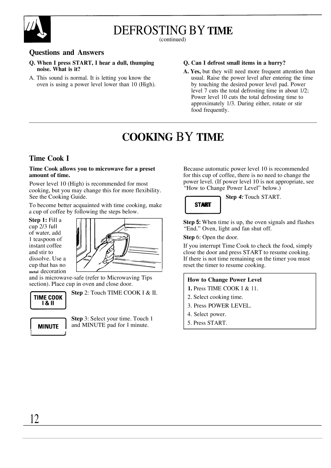 GE JE1468L Defrosting by T~E, COO~NG by T~E, Questions and Answers, Time Cook, Can I defrost small items in a hurry? 