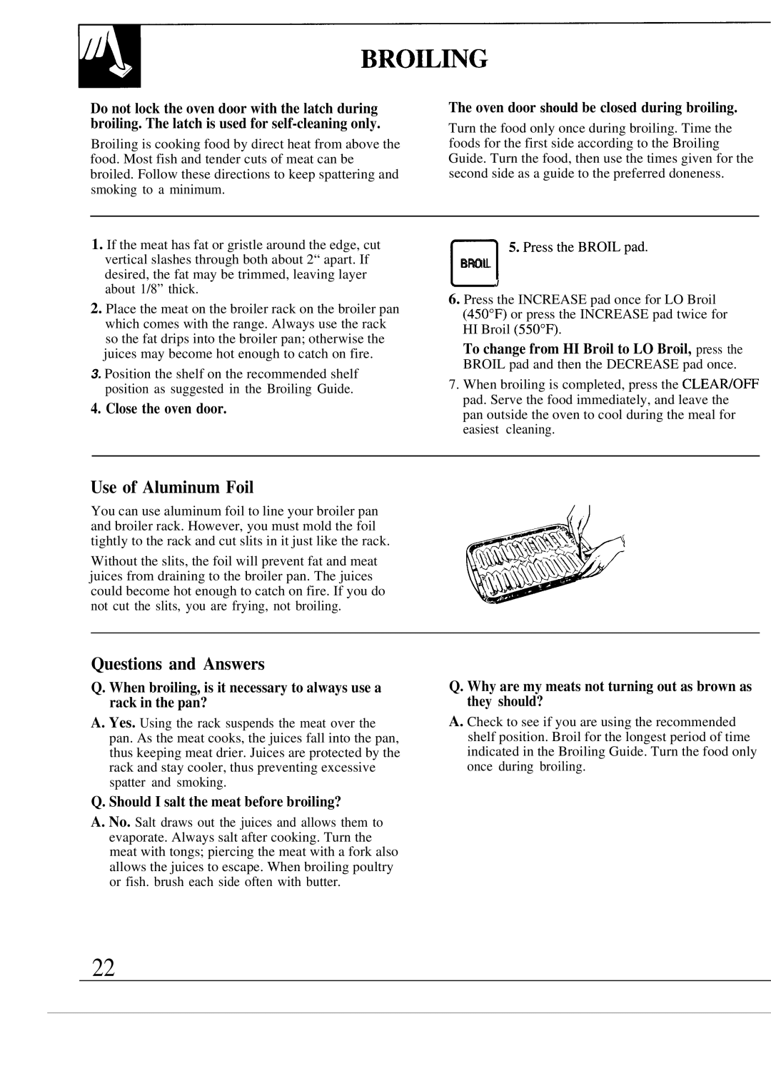 GE JG5P34, JG5P38 Oven door should be closed during broiling, Close the oven door, Should I salt the meat before broiling? 