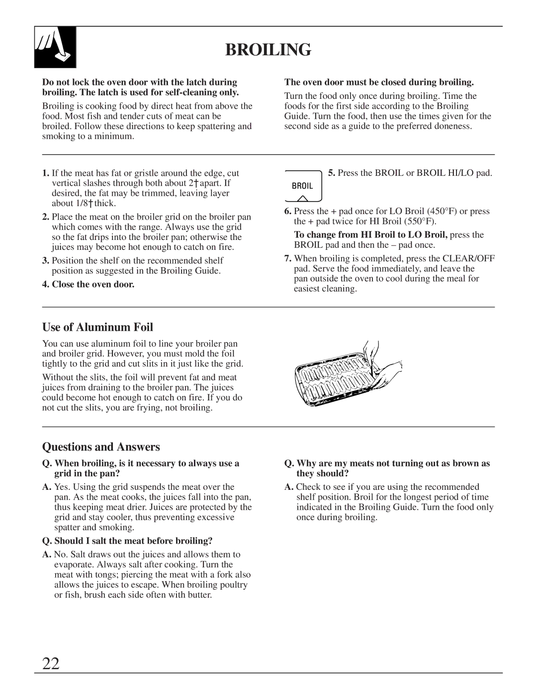 GE JGBP75 Broiling, Oven door must be closed during broiling, Close the oven door, Should I salt the meat before broiling? 