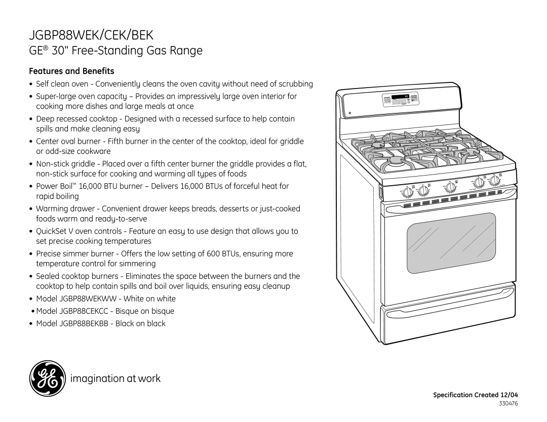 GE JGBP88CEK, JGBP88BEK, JGBP88WEK dimensions Features and Benefits 