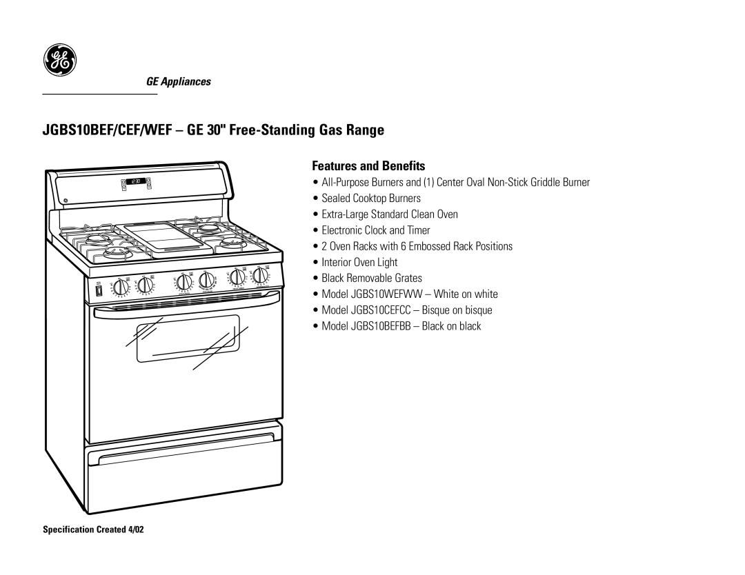 GE JGBS10WEFWW, JGBS10BEFBB, JGBS10CEFCC dimensions Features and Benefits 