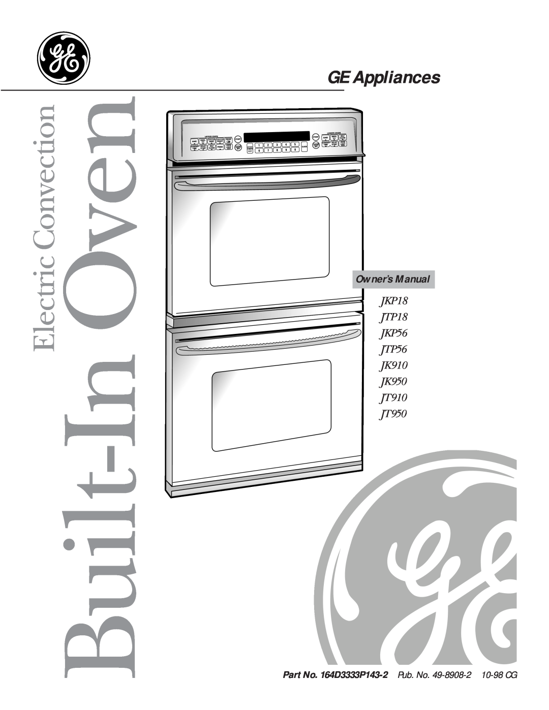 GE jt950 owner manual Owner’s Manual, GE Appliances, Built-In Oven, JKP18 JTP18 JKP56 JTP56 JK910 JK950 JT910 JT950 