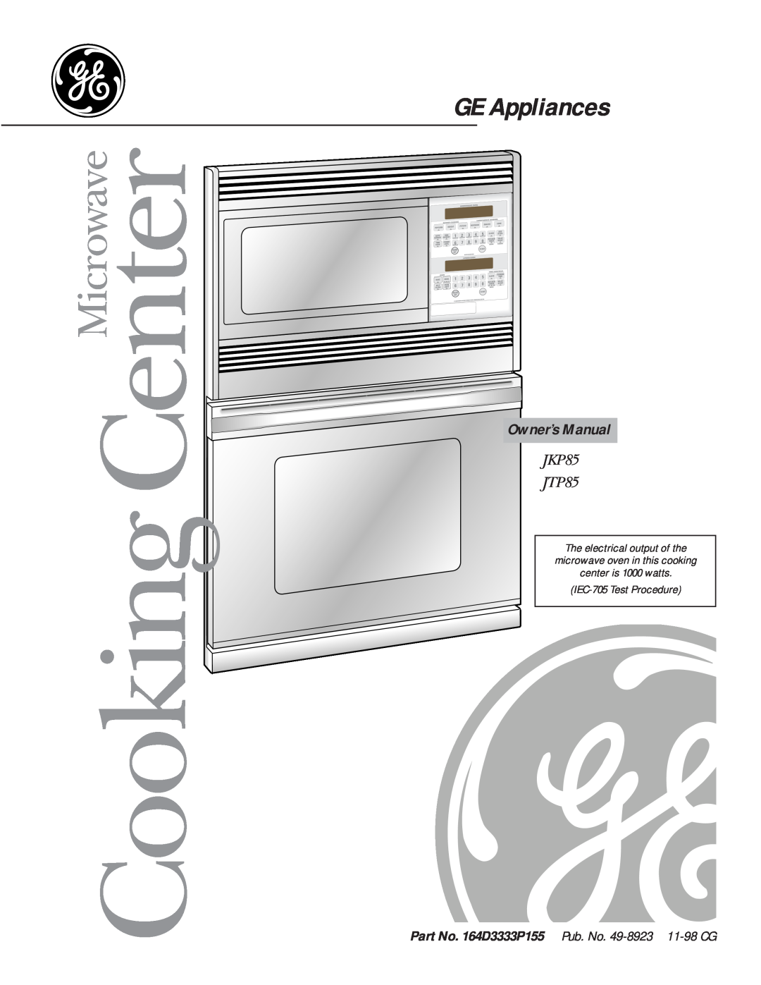 GE manual Part No. 164D3333P155 Pub. No. 49-8923 11-98CG, GE Appliances, Cooking Center, JKP85 JTP85, Microwave 