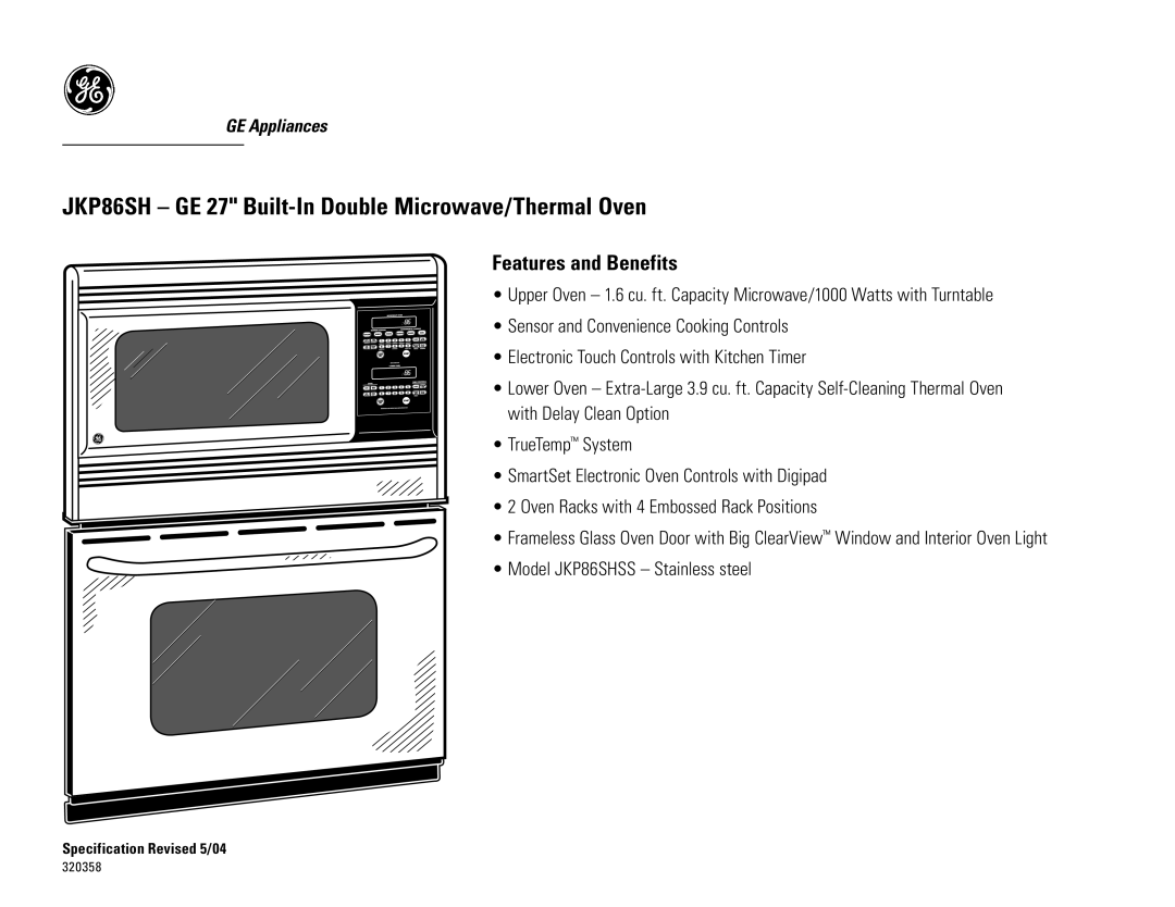 GE JKP86SH dimensions Features and Benefits, Specification Revised 5/04 