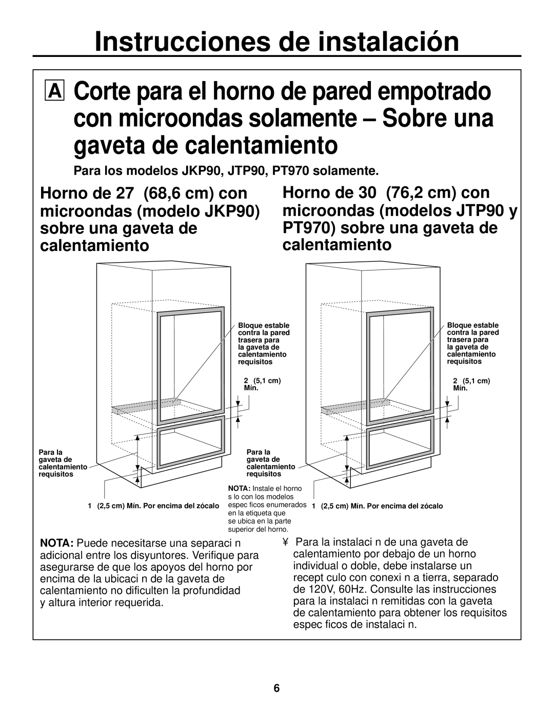 GE installation instructions Para los modelos JKP90, JTP90, PT970 solamente 