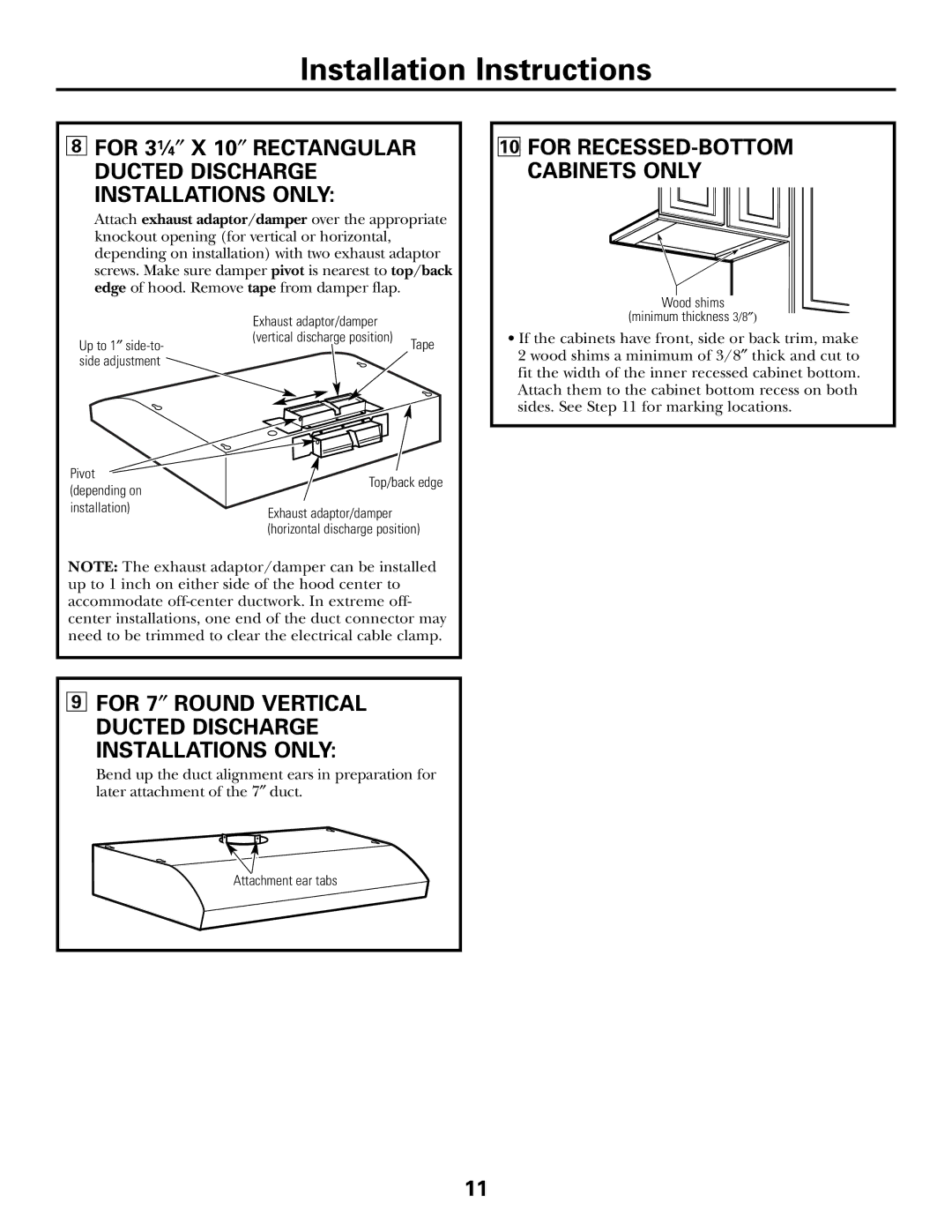 GE RN328, JN327, JV367*, JV338* For 7″ Round Vertical Ducted Discharge Installations only, For RECESSED-BOTTOM Cabinets only 