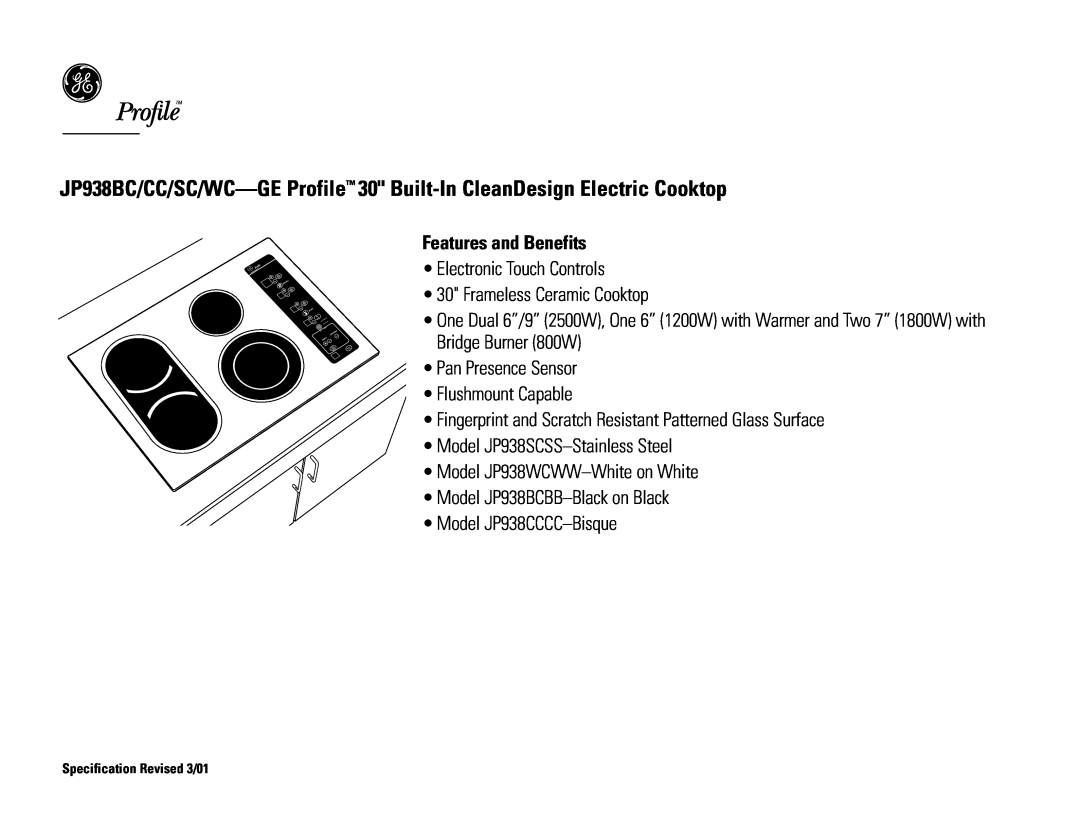 GE JP938BCBB, JP938WCWW JP938BC/CC/SC/WC-GE Profile 30 Built-In CleanDesign Electric Cooktop, Features and Benefits 