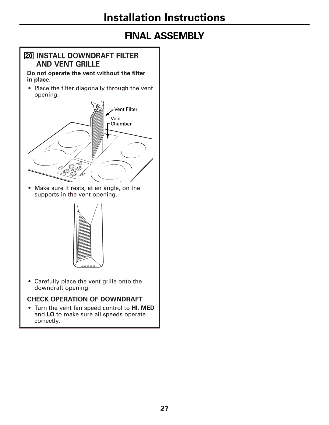 GE JP989SKSS Final Assembly, Install Downdraft Filter and Vent Grille, Do not operate the vent without the filter in place 