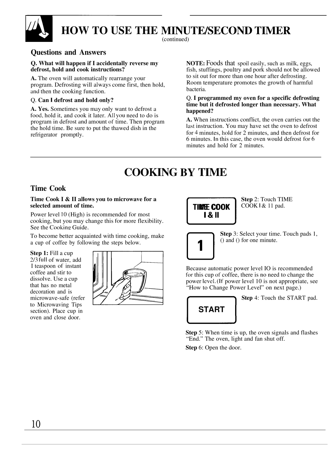 GE JVM133K HOW to USE the MINUTE/SECO~ Tmer, Coohng by TME, Questions and Answers, Time Cook, Can I defrost and hold only? 