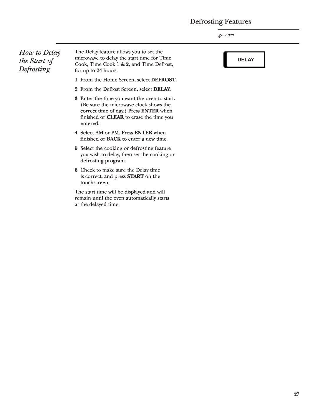 GE JVM2070 owner manual How to Delay the Start of Defrosting, Defrosting Features 