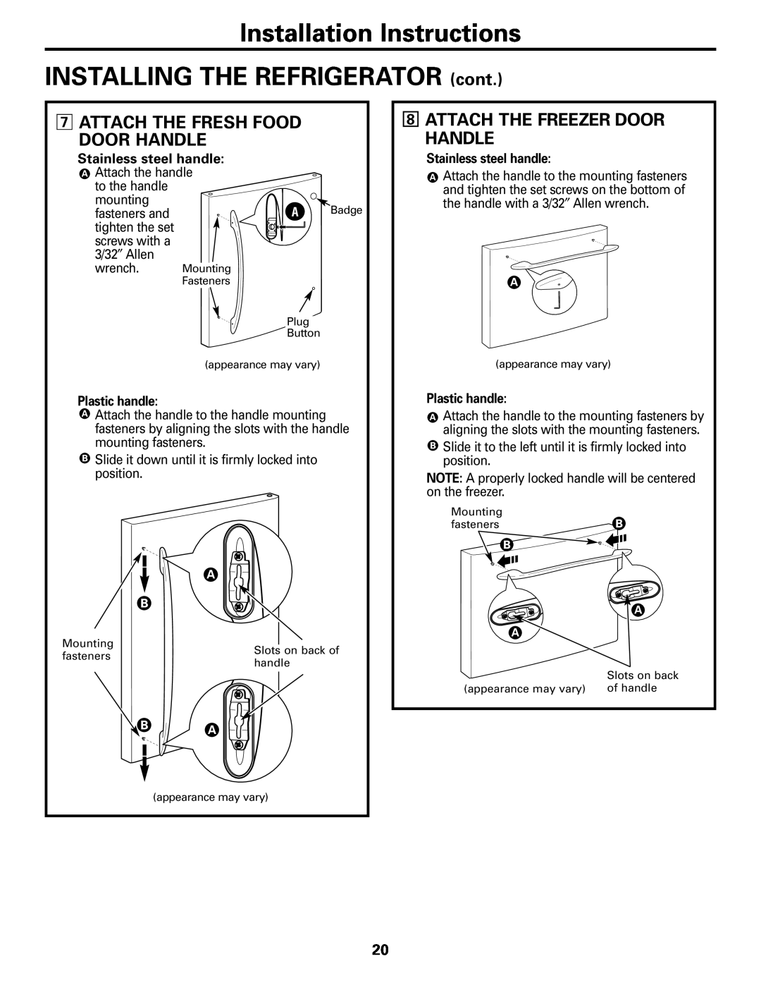 GE Monogram 22 Attach The Fresh Food Door Handle, Attach The Freezer Door Handle, Stainless steel handle, Plastic handle 