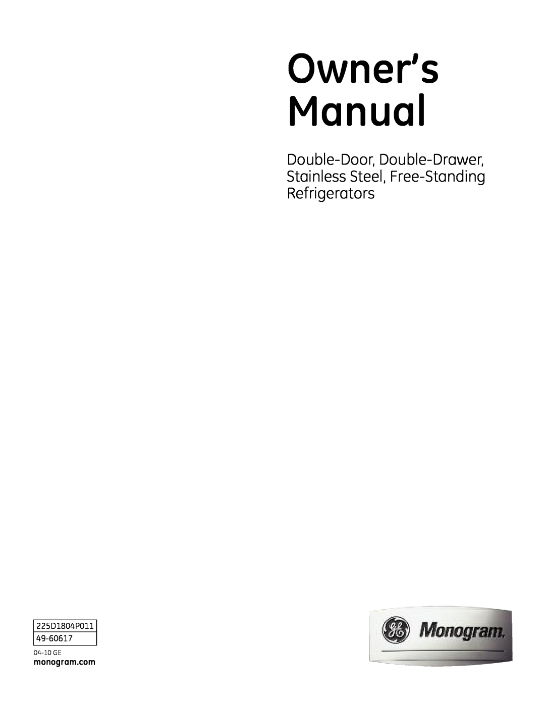 GE Monogram 225D1804P011 owner manual Owner’s Manual, Double-Door, Double-Drawer Stainless Steel, Free-Standing, 04-10 GE 