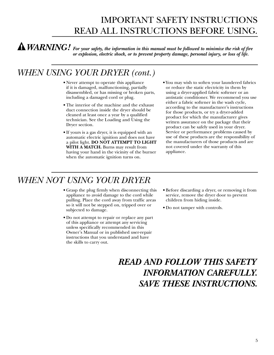 GE Monogram DPTGT750, 49-90152-1, 3828EL2001A 175D1807P416 operating instructions When not Using Your Dryer 