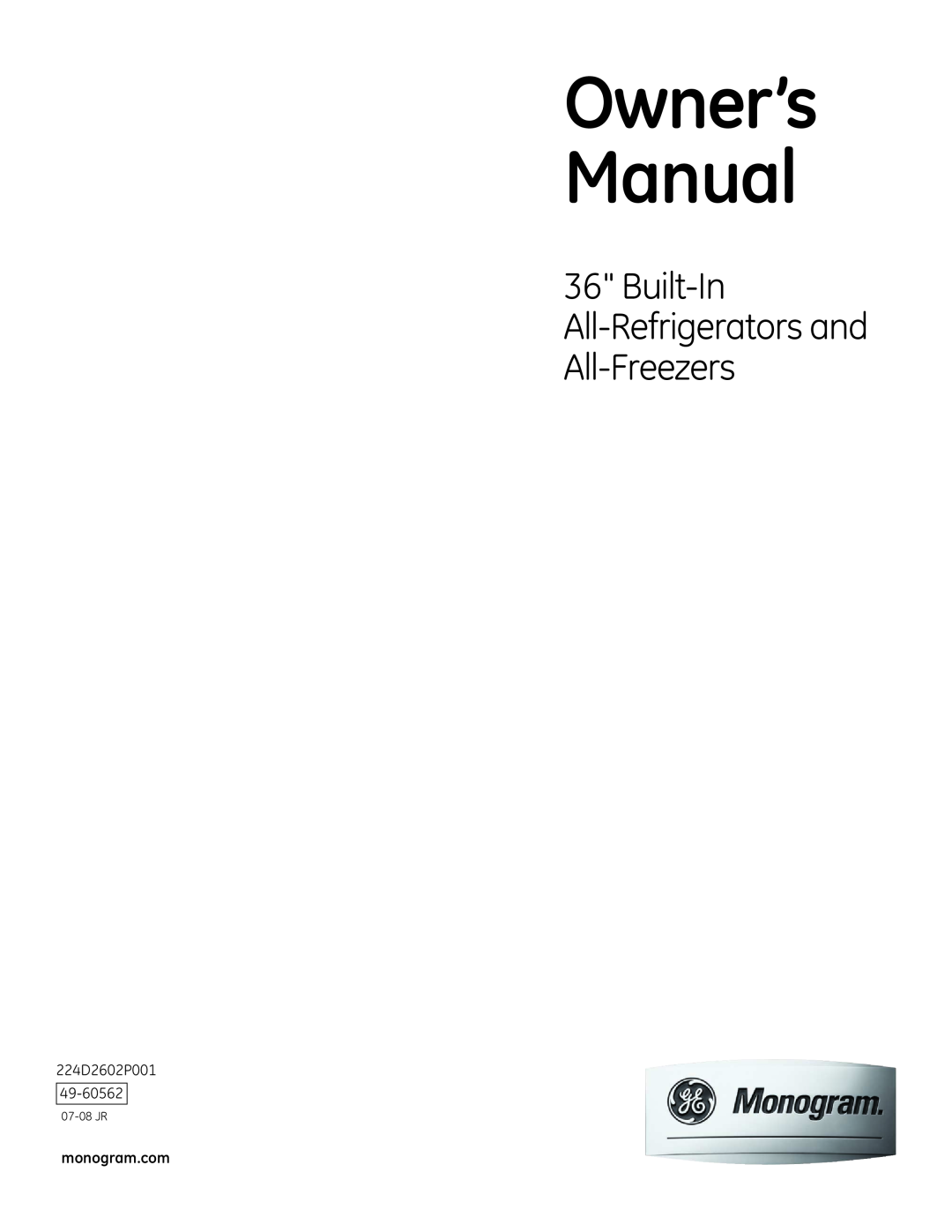 GE Monogram owner manual Built-In All-Refrigerators and All-Freezers, monogram.com, 07-08 JR 