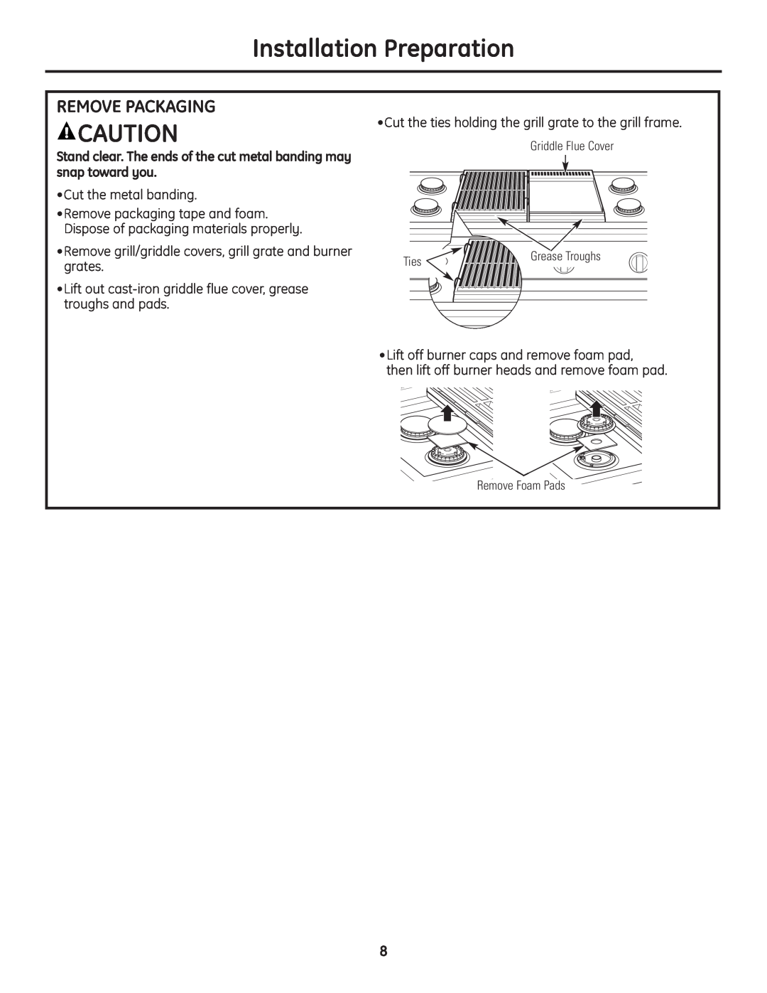 GE Monogram Professional Rangetop Remove Packaging, Stand clear. The ends of the cut metal banding may snap toward you 