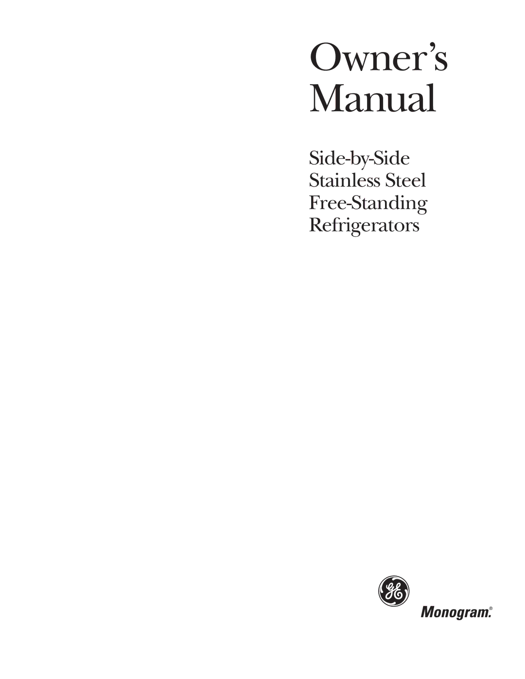 GE Monogram owner manual Side-by-Side Stainless Steel Free-Standing Refrigerators 