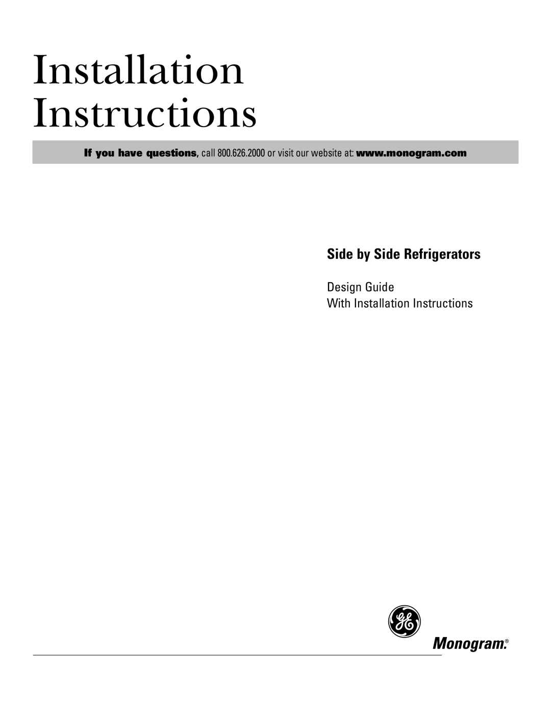 GE Monogram Side by Side Refrigerators installation instructions Installation Instructions 