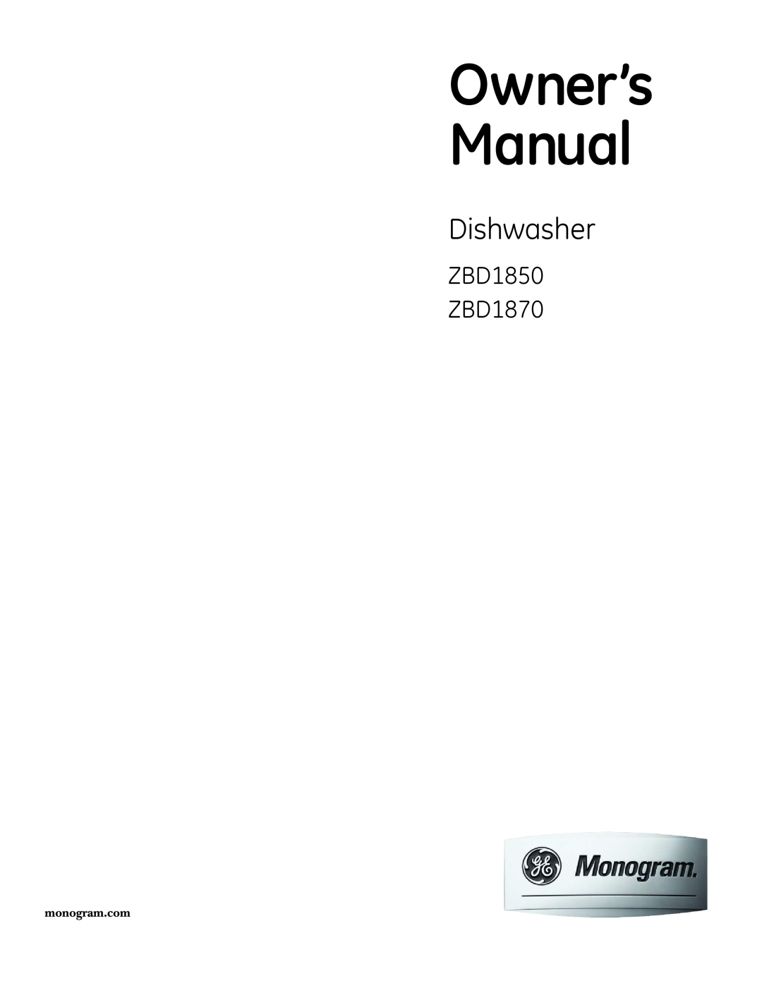 GE Monogram owner manual Dishwasher, ZBD1850 ZBD1870 