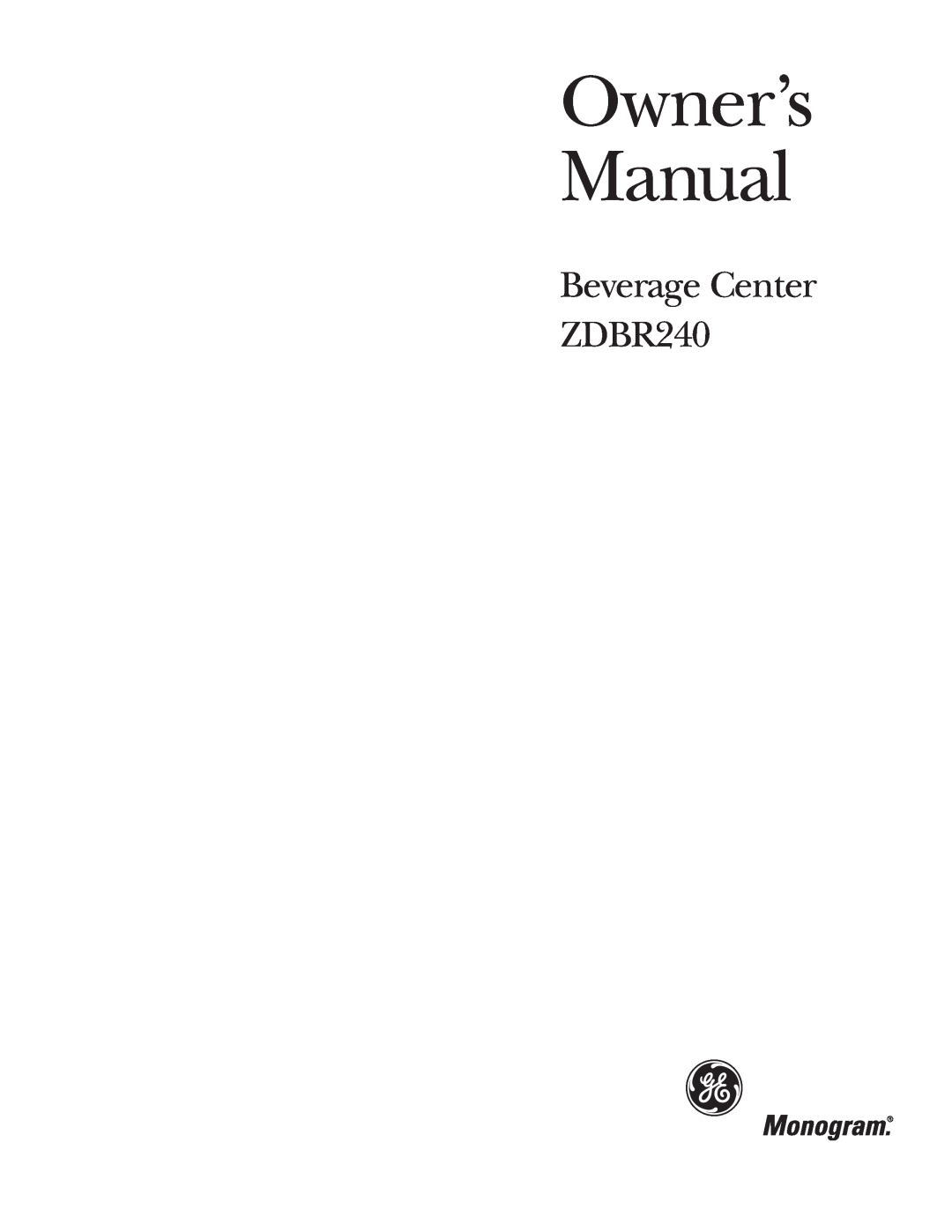 GE Monogram owner manual Owner’s Manual, Beverage Center ZDBR240 