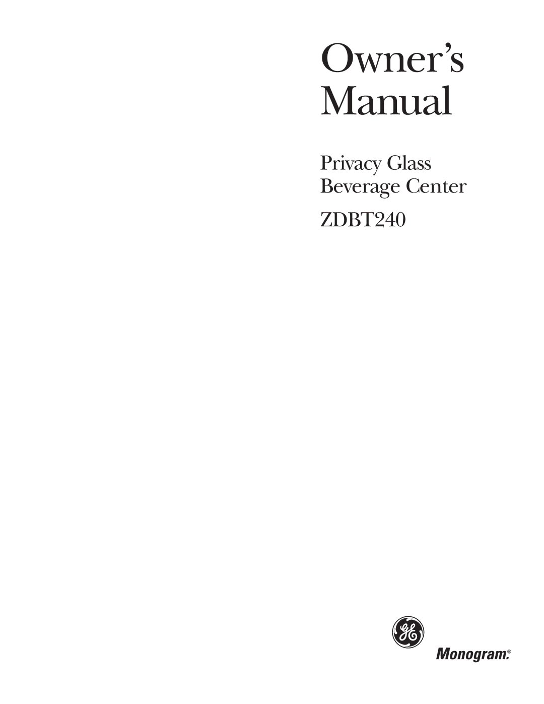 GE Monogram ZDBT210 owner manual ZDBT240 