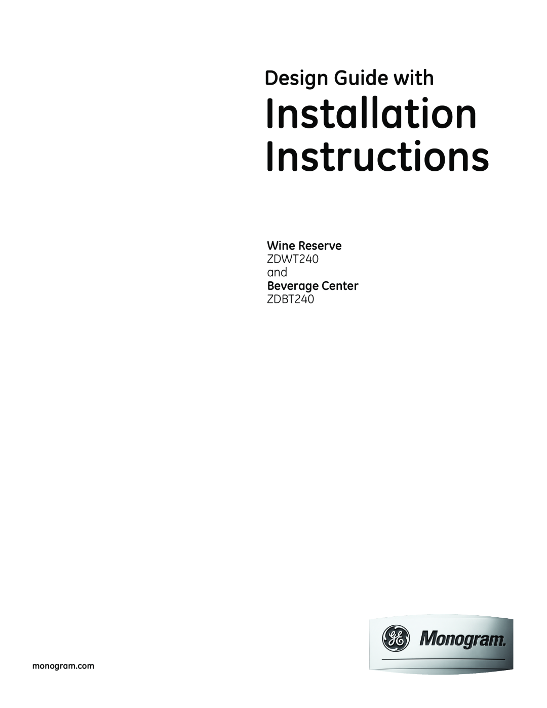 GE Monogram ZDBT240 installation instructions Beverage Center, Installation Instructions, Design Guide with 