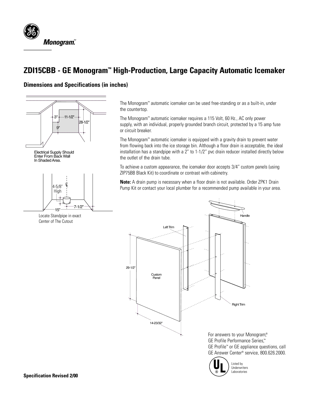 GE Monogram ZDI15CBB dimensions High Locate Standpipe in exact Center of The Cutout 